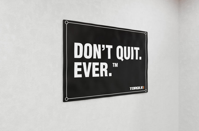 Torque &quot;Don&#39;t Quit. Ever.&quot; Gym Banner